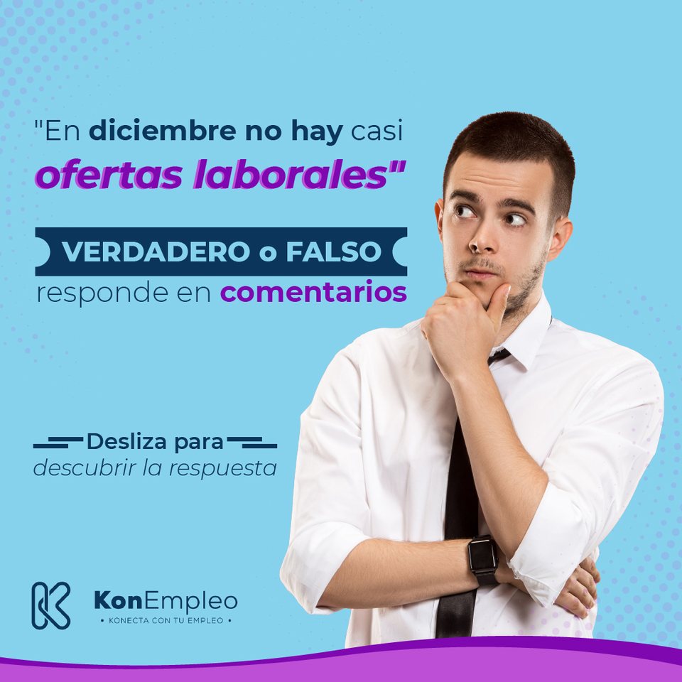 Verdadero o falso: en diciembre casi no hay ofertas laborales · 5 dic 2022