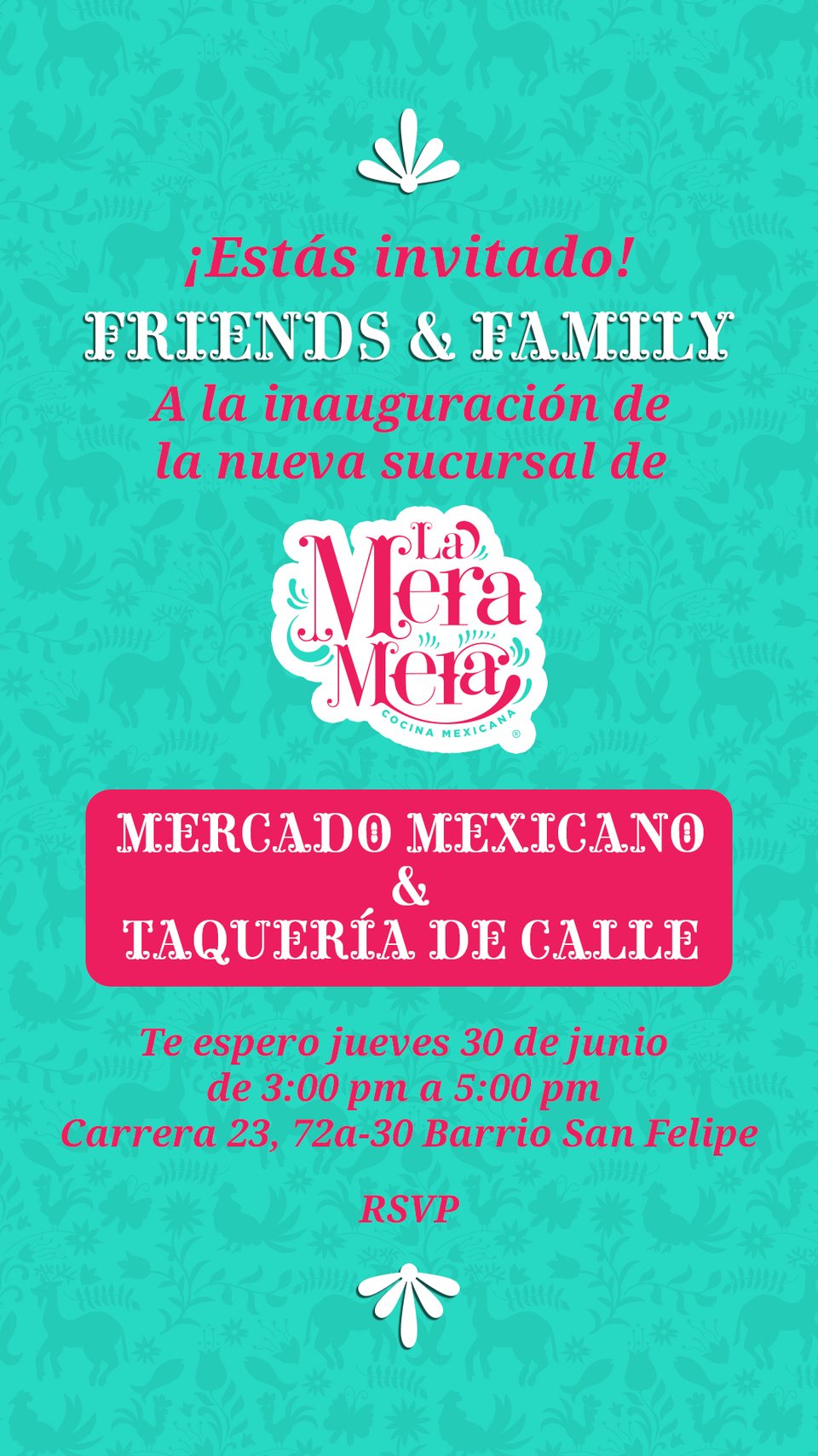 Invitación Friends & Family a la inauguración de la nueva sucursal, Mercado Mexicano y Taquería de Calle · 30 de junio